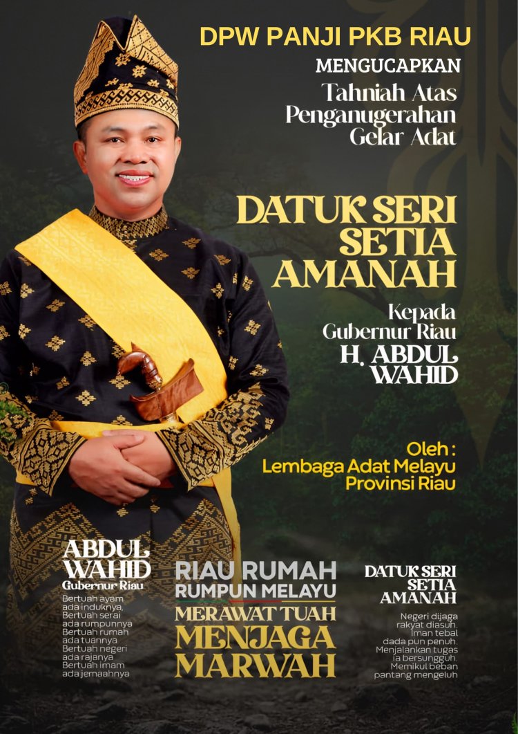 Tahniah Atas Penganugrahan  Gelar Adat Gubernur Riau Abdul Wahid